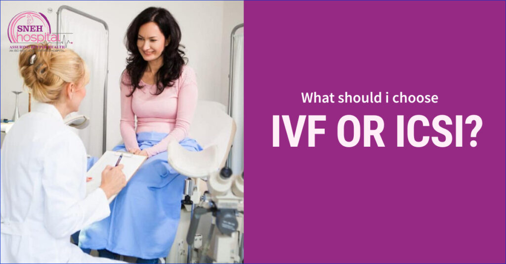 What Should I Choose- IVF or ICSI?