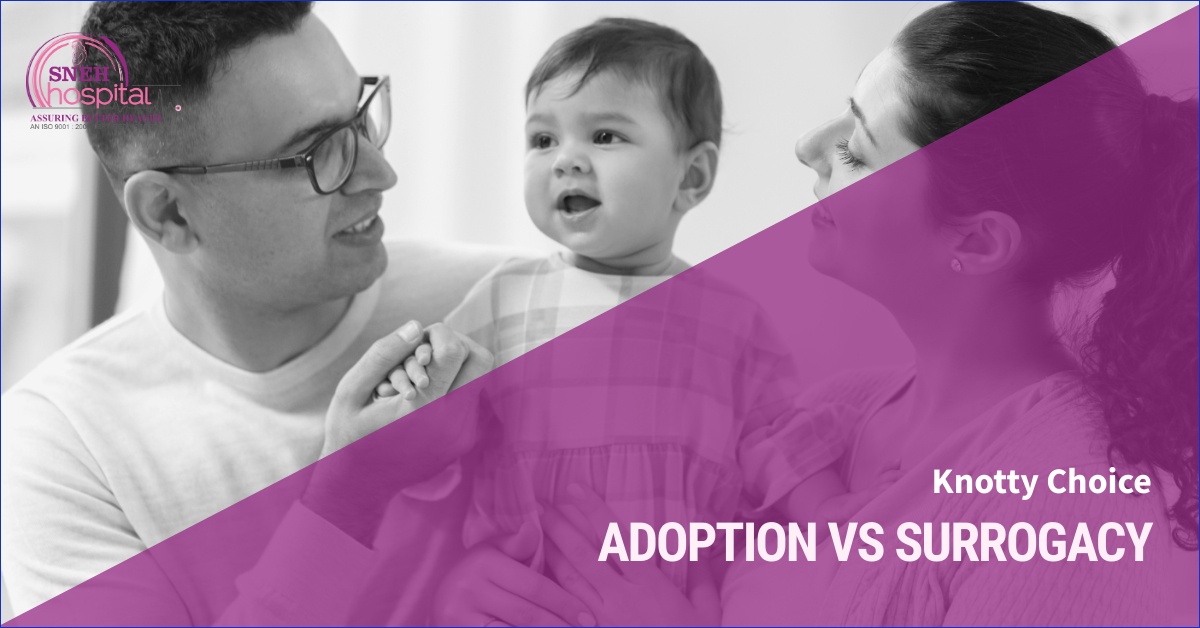 KNOTTY CHOICE: ADOPTION Vs SURROGACY?