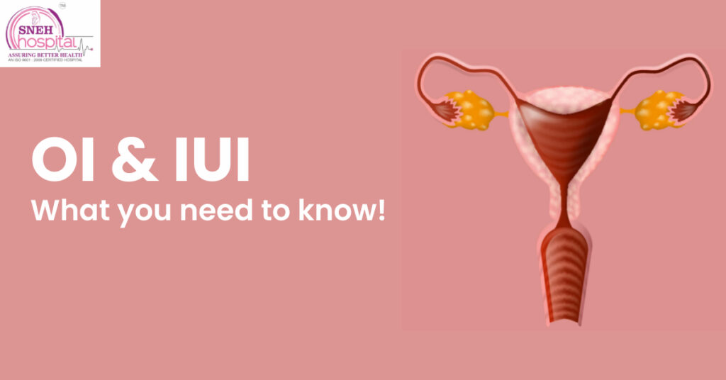 Ovulation Induction (OI) and Intrauterine Insemination (IUI)