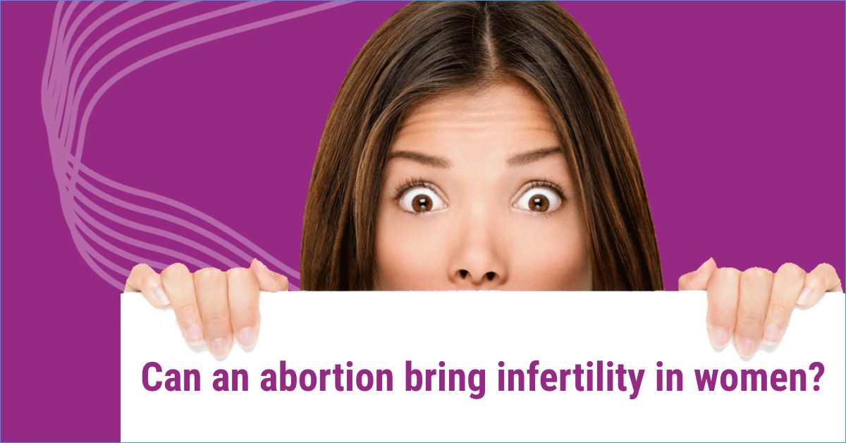 Can an Abortion Bring Infertility in Future?