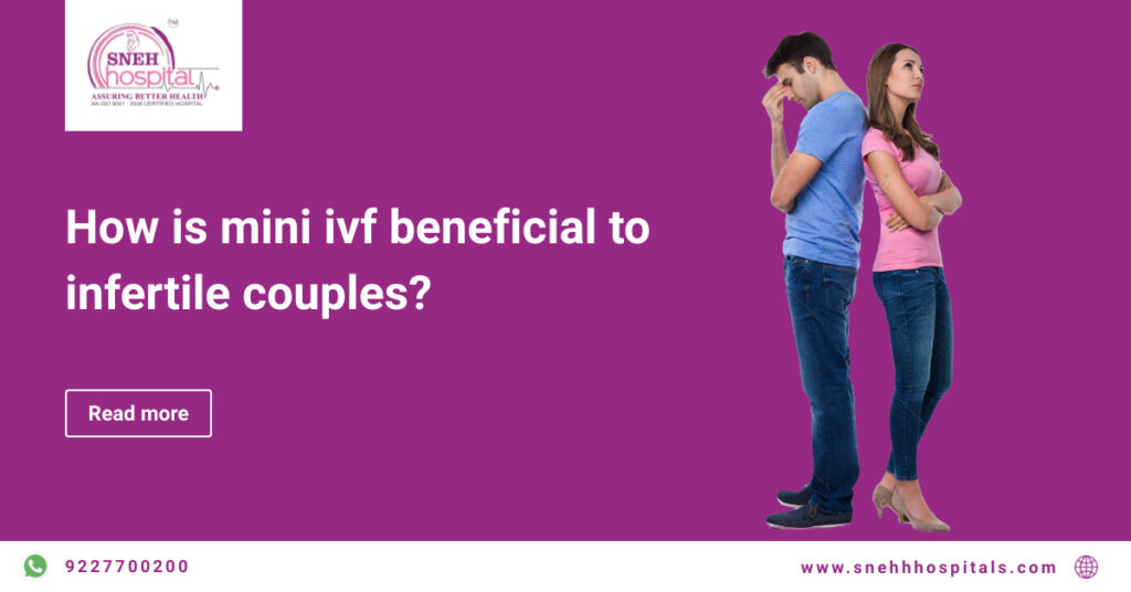 How is Mini IVF Beneficial to Infertile Couples?